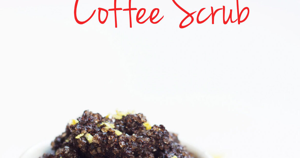 A picture of DIY Homemade Coffee Scrub with text on it