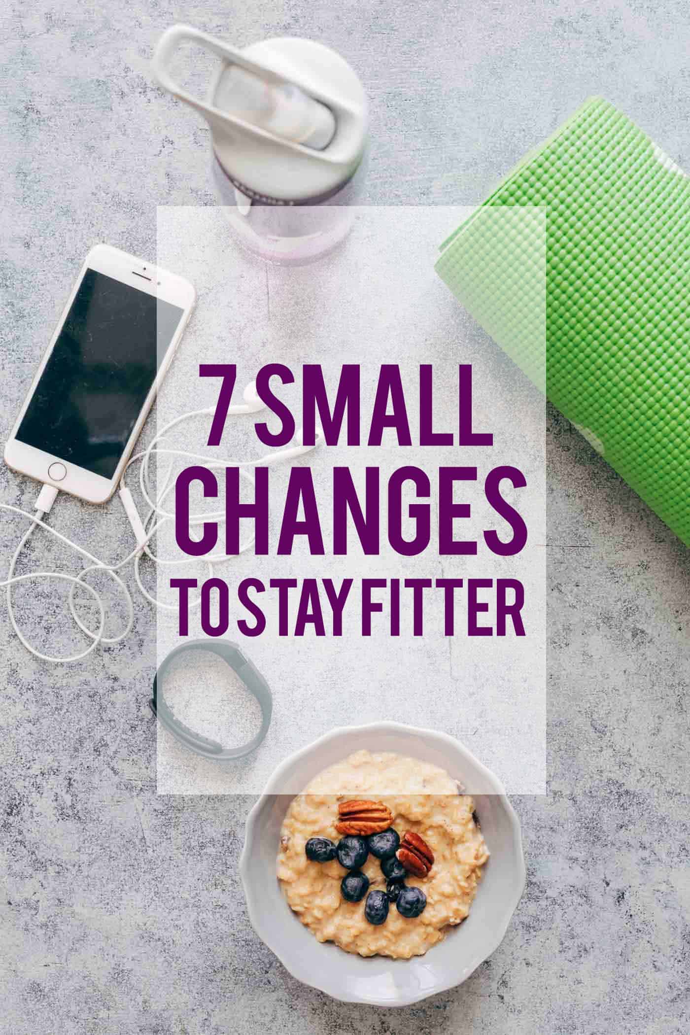 These 7 small lifestyle changes to stay fit can be easily incorporated in your every day life and can help you become healthier without any big commitments.