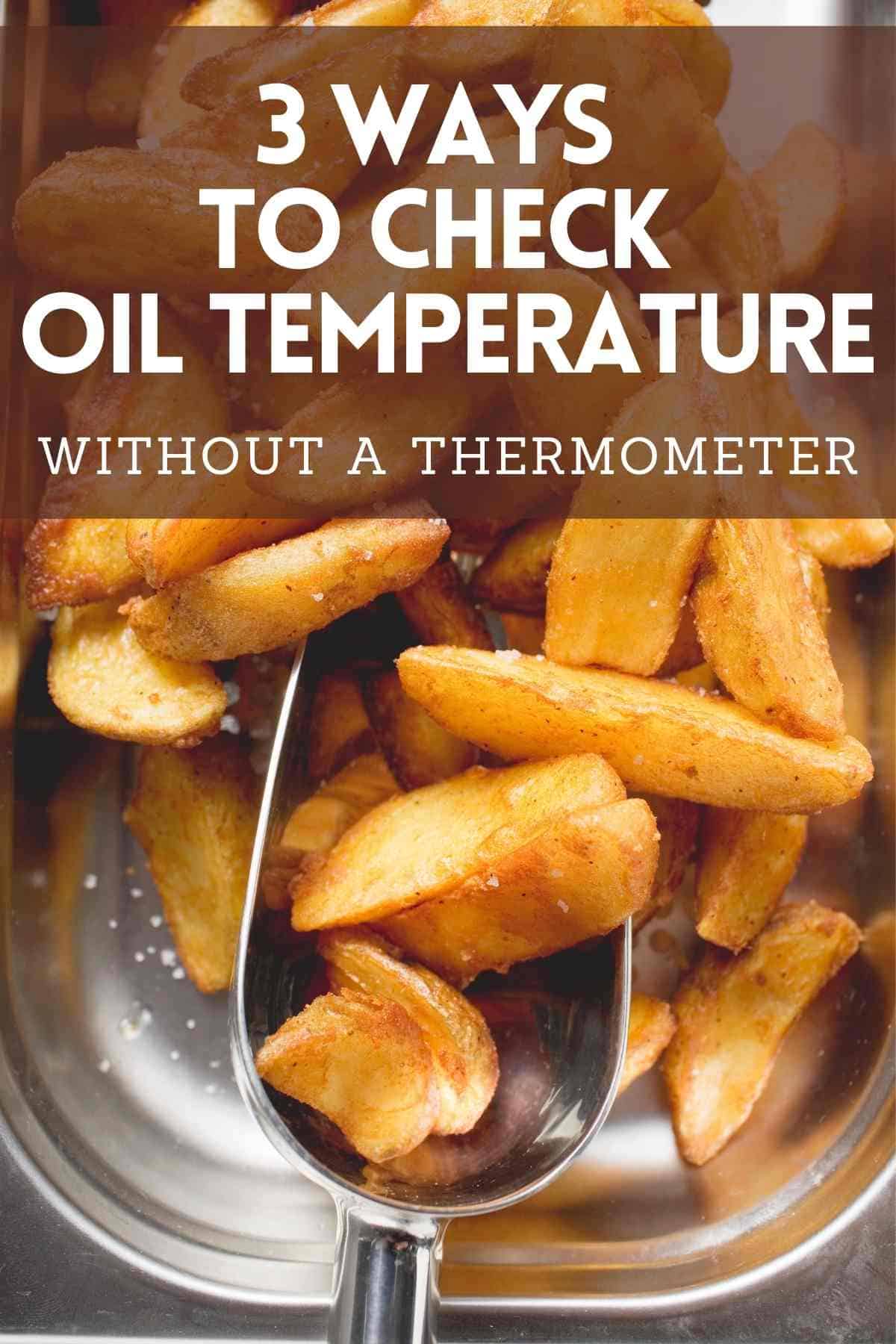 Deep Frying : 3 Ways to check oil temperature without a